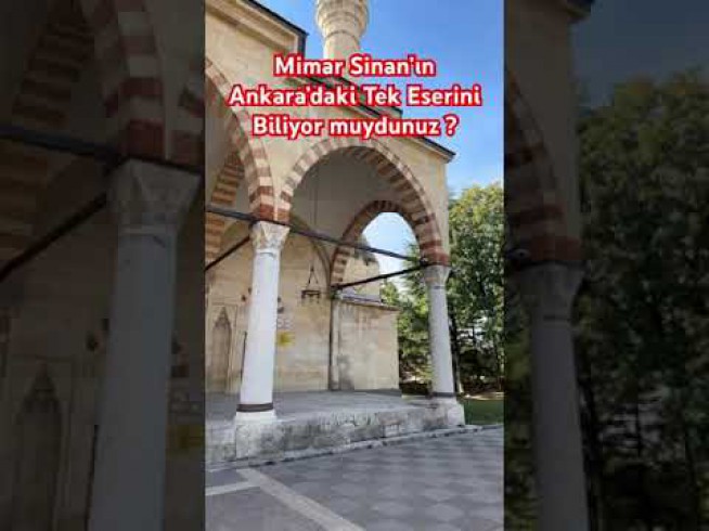 Mimar Sinan’ın Ankara’daki Tek Eserini Biliyor muydunuz ?